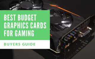 Best Budget Graphics Cards For Gaming