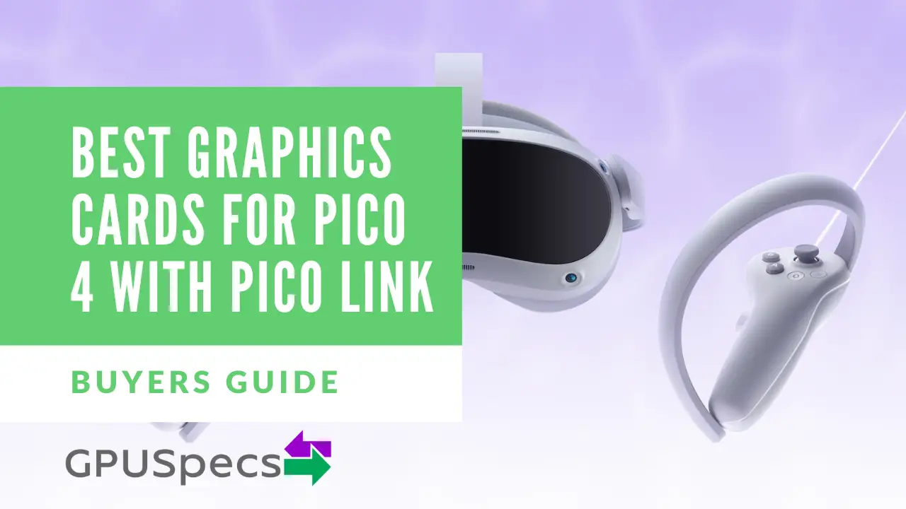 Best Graphics Cards For Pico 4
