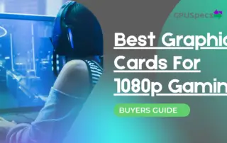 Best Graphics Cards For 1080p Gaming