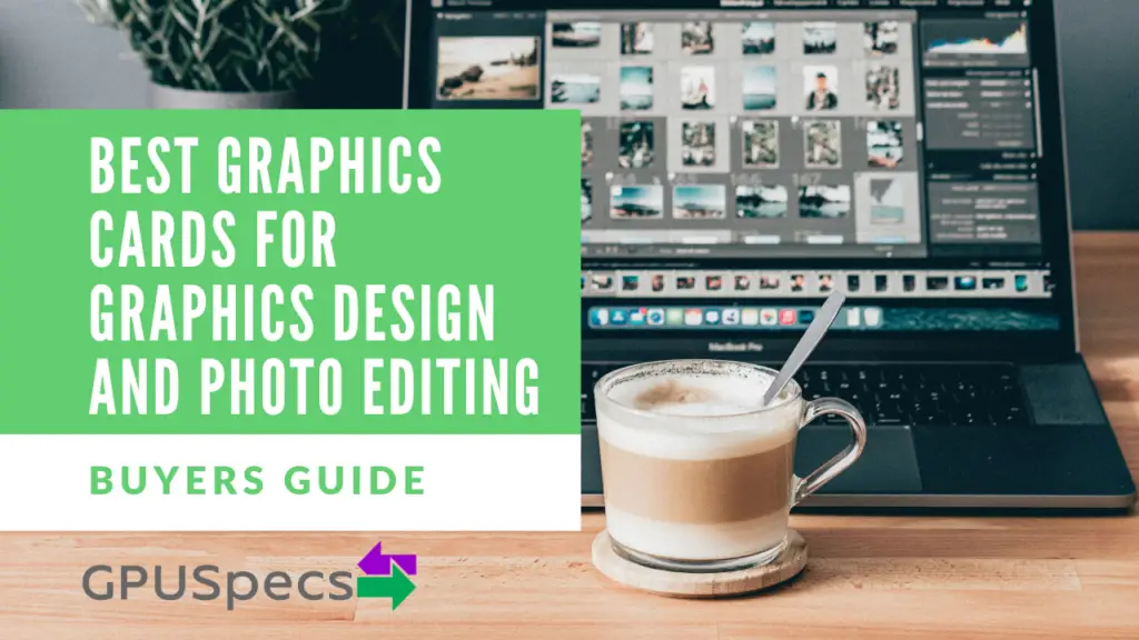 Best Graphics Cards For Graphics Design And Photo Editing