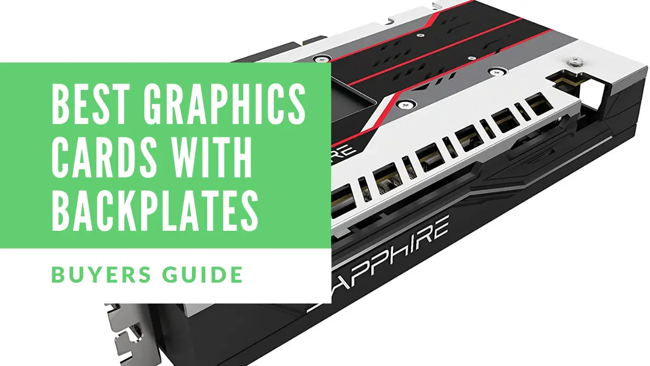 Best Graphics Cards with Backplates