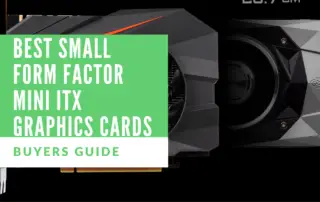 Best Small Form Factor Mini ITX Graphics Cards