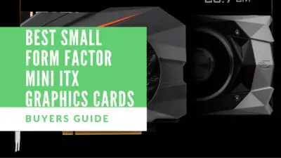 Best Small Form Factor Mini ITX Graphics Cards | GPUSpecs.com