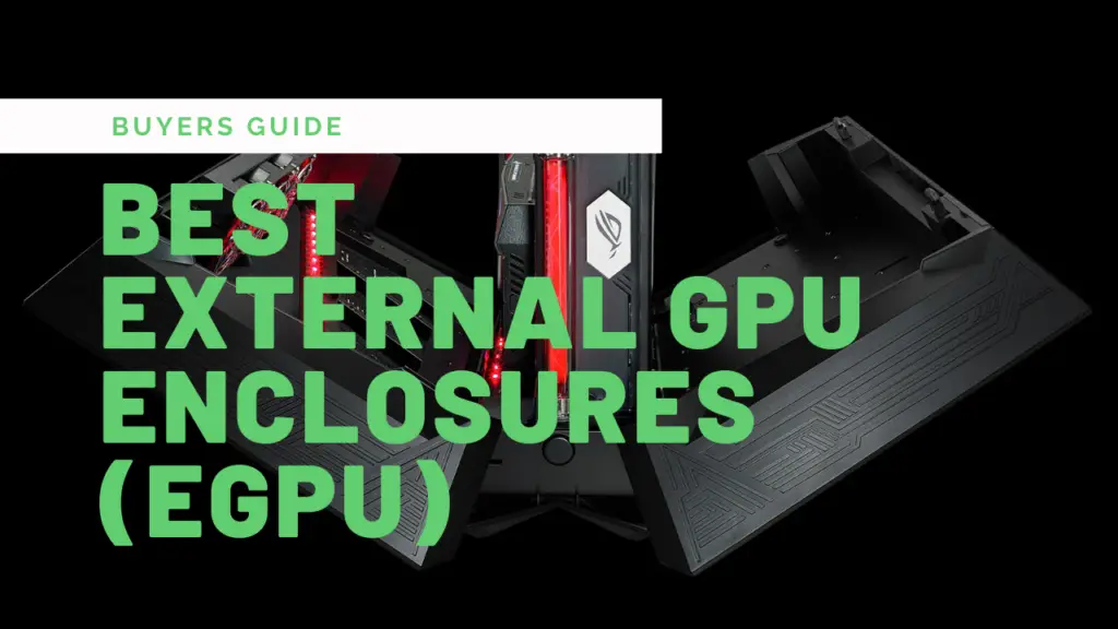 Best external GPU enclosures (eGPU)