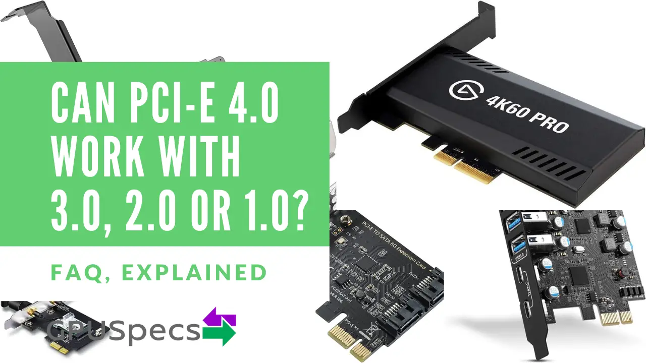 Can PCI-e 4.0 Work With 3.0, 2.0 or 1.0?