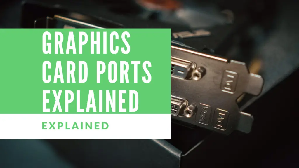 Graphics card ports explained