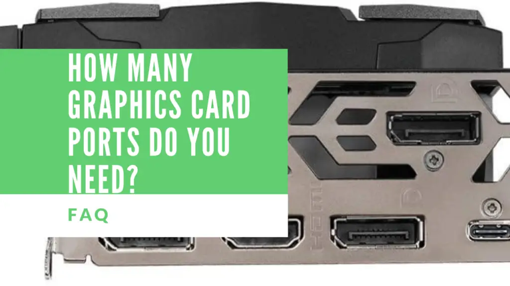 How Many Graphics Card Ports Do You Need_