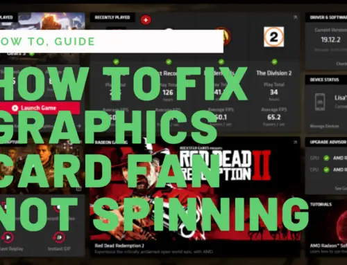 How To Fix Graphics Card Fan Not Spinning – Best Methods