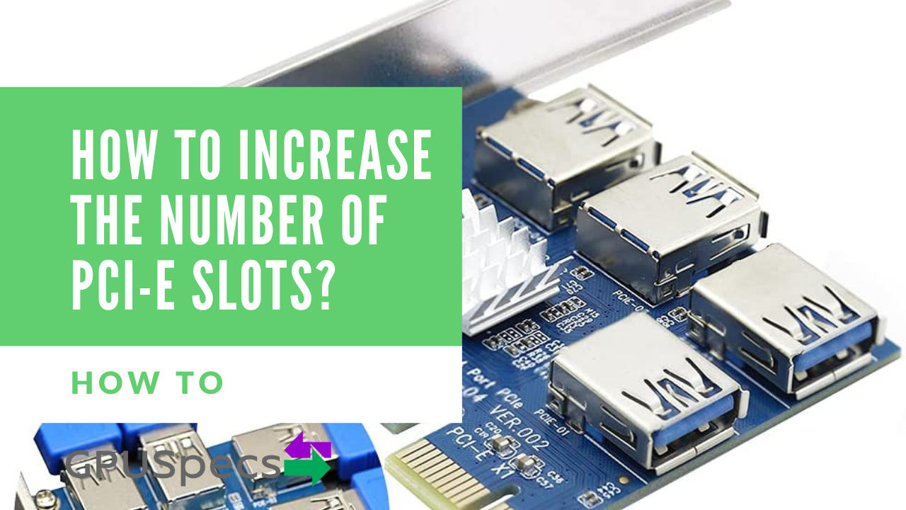 How To Increase The Number Of PCI-e Slots