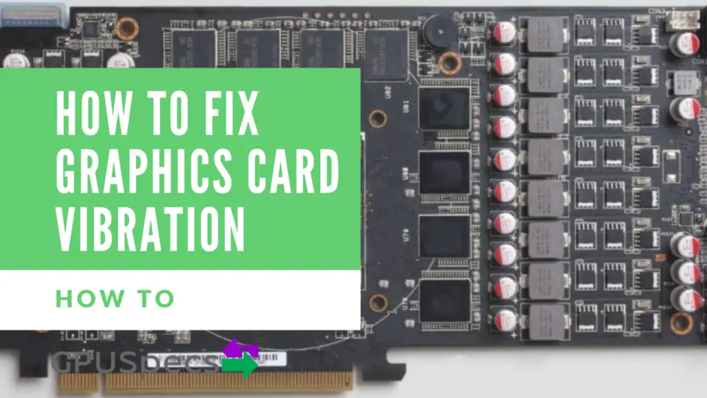 How to Fix Graphics Card Vibration
