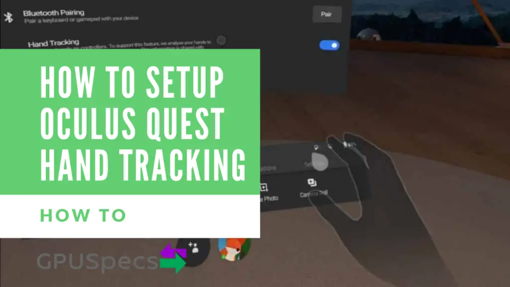 How to Setup Oculus Quest Hand Tracking