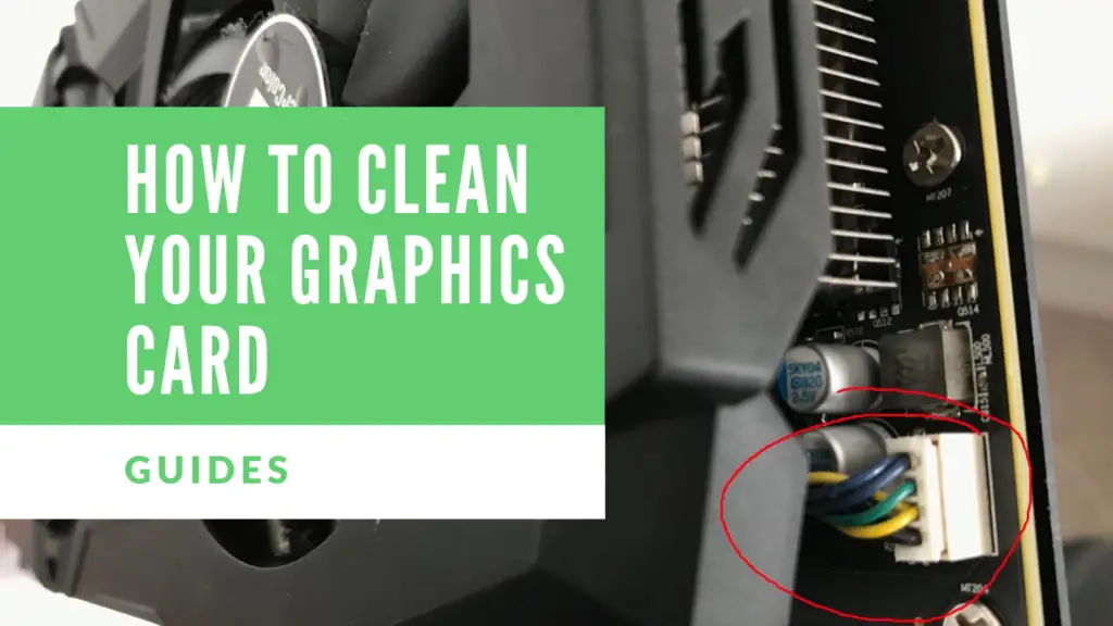 How to clean your graphics card